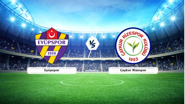 CANLI | Eyüpspor - Çaykur Rizespor maç anlatımı! Maç ne zaman? Saat kaçta ve hangi kanalda? - 12 Eylül 2026