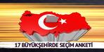 Son seçim anketinde “sürpriz” sonuçlar!  17 büyükşehirde son durum