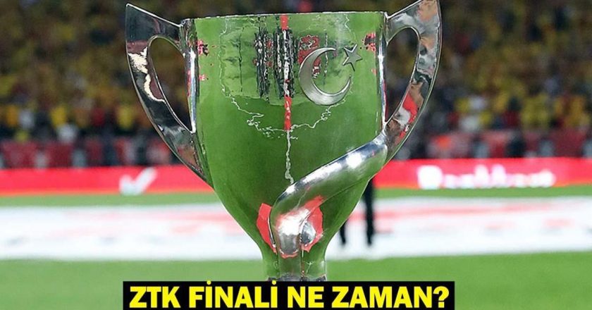 Ziraat Türkiye Kupası Final Maç Tarihi ve Yer! ZTK finalleri ne zaman gelecek, hangi tarihte ve nerede oynanacak?
