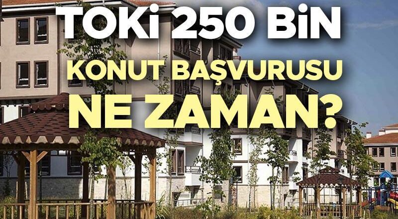 TOKİ BAŞVURU E-DEVLET 2025 NE ZAMAN? | TOKİ 250 bin sosyal konut başvuruları başladı mı, başvuru tarihi belli oldu mu? Bakan Kurum