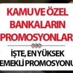 EMEKLİ PROMOSYONU EN YÜKSEK HANGİ BANKA VERİYOR? 2025 Ağustos ayı emekli promosyon teklifleri belli oldu..
