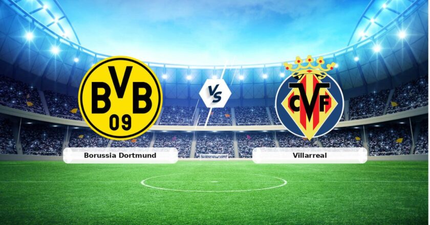 CANLI | Borussia Dortmund – Villarreal maç anlatımı! Maç ne zaman? Saat kaçta ve hangi kanalda?